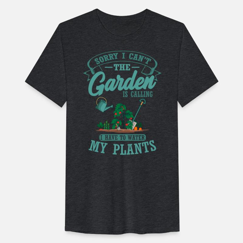 Garden Is Calling I Have To Water Plants Gardener