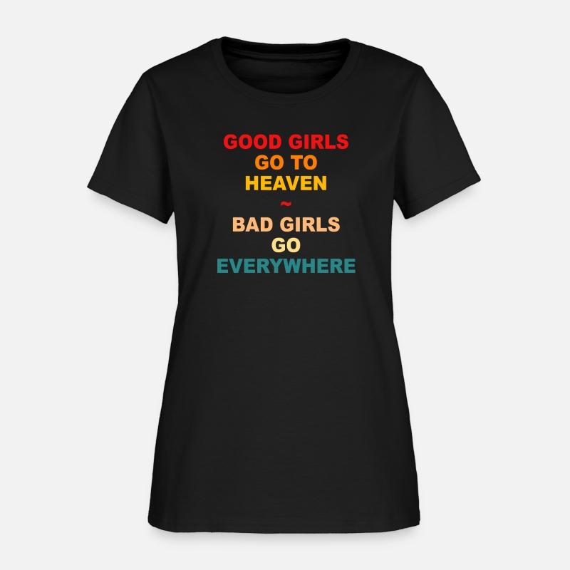 Good Girls Go to Heaven - Bad Girls Go Everywhere